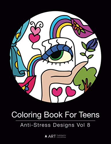 Coloring Book For Teens: Anti-Stress Designs Vol 8 (Coloring Books for Teens)