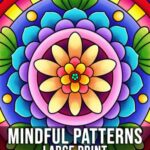 Mindful Patterns Adult Coloring Book: Beautiful Designs for Stress Relief